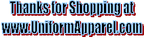 Thanks for Shopping at
www.UniformApparel.com